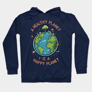 A healthy planet is a happy planet. Hoodie